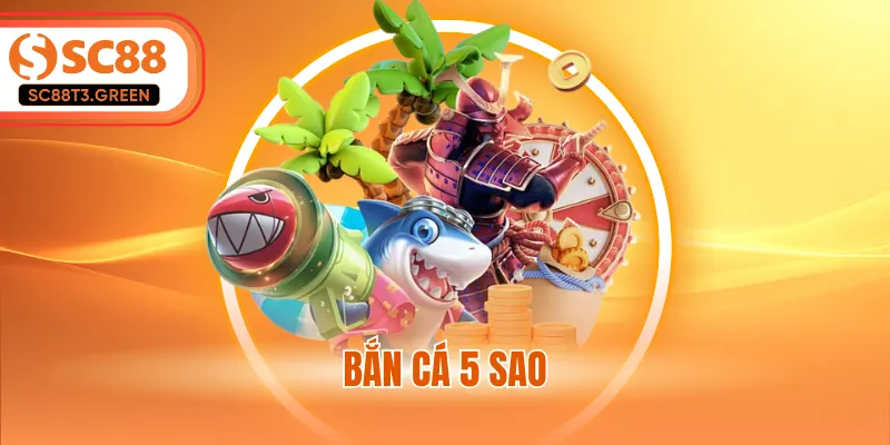 Bắn Cá 5 Sao - Đỉnh Cao Giải Trí Dưới Lòng Đại Dương
